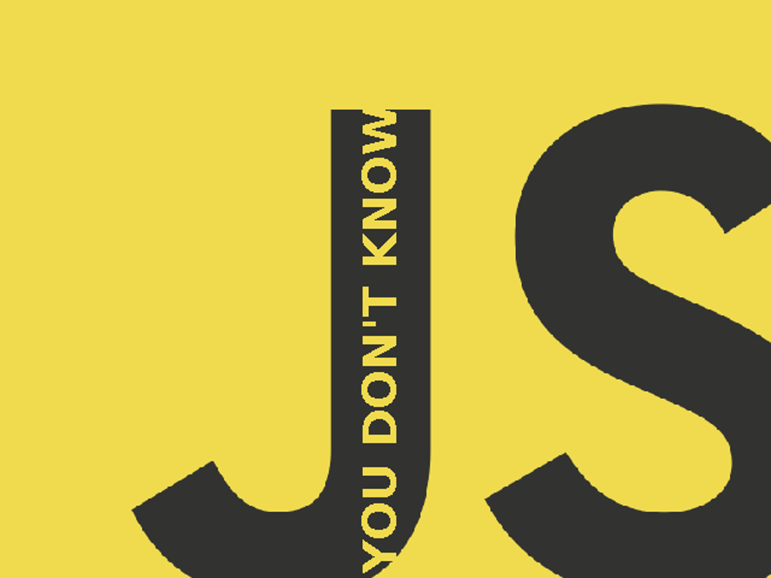 You Don't Know Javascript